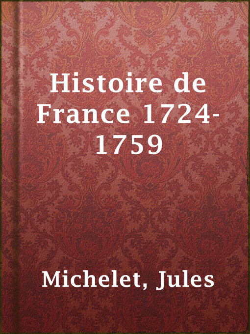 Title details for Histoire de France 1724-1759 by Jules Michelet - Available